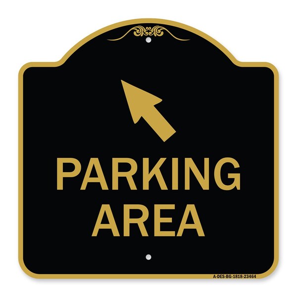 Parking Area W/ Upper Left Arrow, Black & Gold Aluminum Architectural Sign, 18" x 18", BG-1818-23464